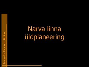 hendrikson ko Narva linna ldplaneering Ettekande lesehitus I