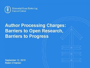 Author Processing Charges Barriers to Open Research Barriers