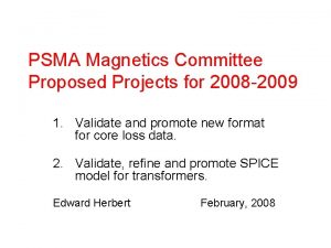 PSMA Magnetics Committee Proposed Projects for 2008 2009