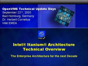 Open VMS Technical Update Days September 22 nd