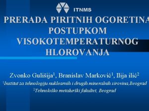 ITNMS PRERADA PIRITNIH OGORETINA POSTUPKOM VISOKOTEMPERATURNOG HLOROVANJA Zvonko