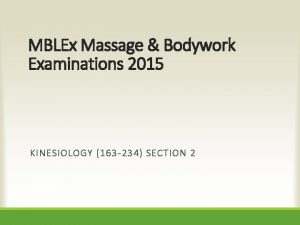 MBLEx Massage Bodywork Examinations 2015 KINESIOLOGY 163 234