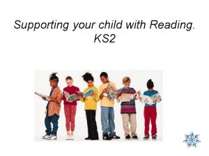 Supporting your child with Reading KS 2 Reading