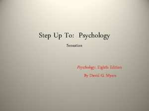 Step Up To Psychology Sensation Psychology Eighth Edition