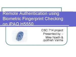 Remote Authentication using Biometric Fingerprint Checking on i