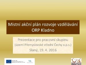 Mstn akn pln rozvoje vzdlvn ORP Kladno Prezentace