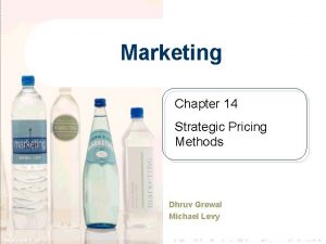 Marketing Chapter 14 Strategic Pricing Methods Dhruv Grewal