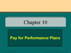 Chapter 10 Pay for Performance Plans IrwinMc GrawHill