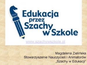 www szachywszkole pl Magdalena Zieliska Stowarzyszenie Nauczycieli i