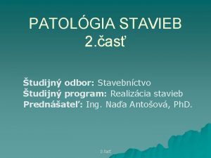 PATOLGIA STAVIEB 2 as tudijn odbor Stavebnctvo tudijn