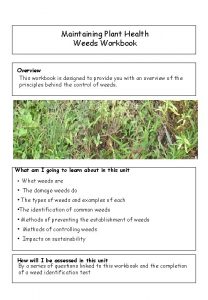 Maintaining Plant Health Weeds Workbook Overview This workbook