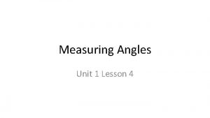 Measuring Angles Unit 1 Lesson 4 Measuring Angles