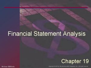 Financial Statement Analysis Chapter 19 Mc GrawHillIrwin Copyright