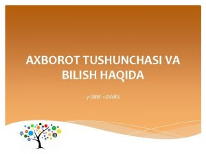 AXBOROT TUSHUNCHASI VA BILISH HAQIDA 7 SINF 1