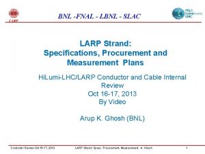 BNL FNAL LBNL SLAC LARP Strand Specifications Procurement