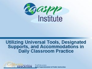 Utilizing Universal Tools Designated Supports and Accommodations in