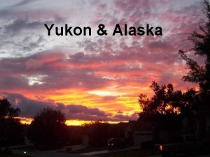 Yukon Alaska Our Route in Canada Alaska Yukon