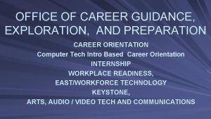 OFFICE OF CAREER GUIDANCE EXPLORATION AND PREPARATION CAREER