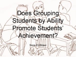 Does Grouping Students by Ability Promote Students Achievement