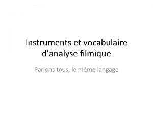 Instruments et vocabulaire danalyse filmique Parlons tous le