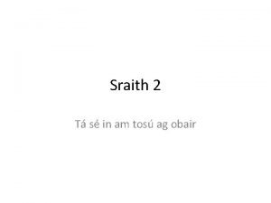 Sraith 2 T s in am tos ag