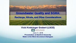 Groundwater Quality and SGMA Recharge Nitrate and Other
