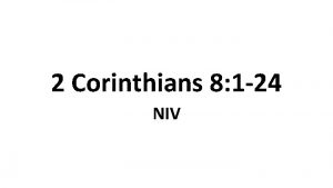 2 Corinthians 8 1 24 NIV The Collection