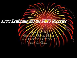 Acute Leukemia and the FLT 3 Receptor By