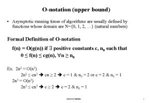 Onotation upper bound Asymptotic running times of algorithms