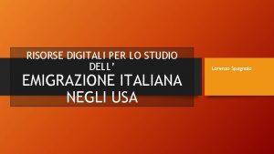 RISORSE DIGITALI PER LO STUDIO DELL EMIGRAZIONE ITALIANA