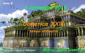 Anno B 6 settembre 2015 Domenica XXlll tempo