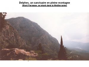 Delphes un sanctuaire en pleine montagne Mont Parnasse