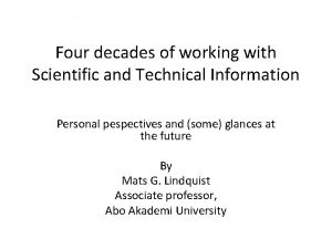 Four decades of working with Scientific and Technical