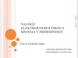 692021 1 Prof dr Ferdinand Gubina Inenirska akademija