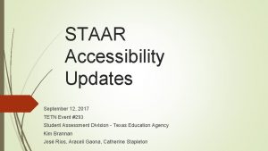STAAR Accessibility Updates September 12 2017 TETN Event