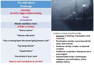 The 200 Word Challenge Describe an eerie foggy
