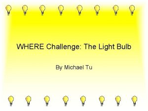 Light bulb challenge