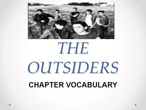 The outsiders vocabulary chapter 1-2