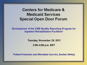 Centers for Medicare Medicaid Services Special Open Door