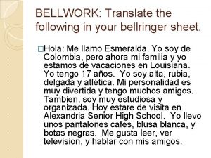 BELLWORK Translate the following in your bellringer sheet