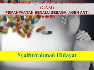 Complementary and Alternative Medicine CAM PEMANFAATAN BENALU SEBAGAI