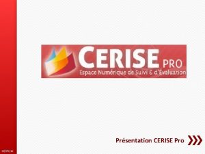 Prsentation CERISE Pro 280512 Prsentation gnrale CERISE Pro