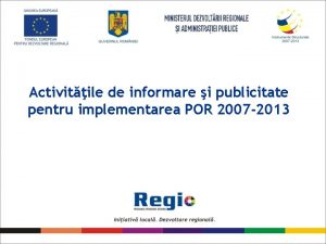 Activitile de informare i publicitate pentru implementarea POR