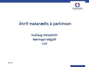 hrif mataris parkinson Gulaug Gsladttir Nringarrgjafi LSH jn