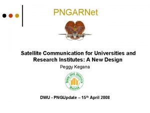 PNGARNet Satellite Communication for Universities and Research Institutes