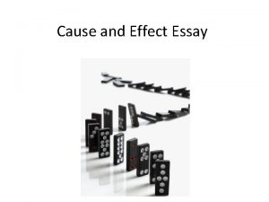 Cause and Effect Essay Cause and Effect Essays