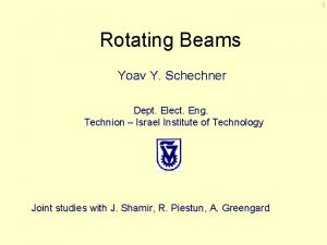 1 Rotating Beams Yoav Y Schechner Dept Elect