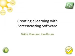 Creating e Learning with Screencasting Software Nikki Massaro