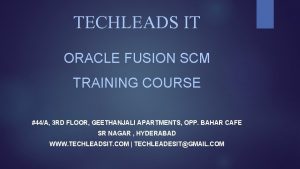 TECHLEADS IT ORACLE FUSION SCM TRAINING COURSE 44A