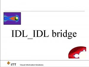 IDLIDL bridge Visual Information Solutions IDLIDL Bridge Objectif